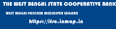 THE WEST BENGAL STATE COOPERATIVE BANK  WEST BENGAL PASCHIM MEDINIPUR LALGARH   ifsc code